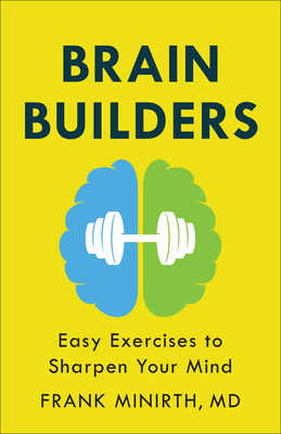 Brain Builders - Easy Exercises to Sharpen Your Mind