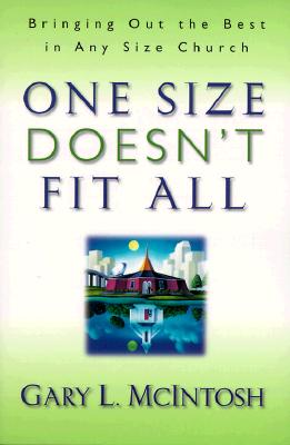 One Size Doesn`t Fit All - Bringing Out the Best in Any Size Church