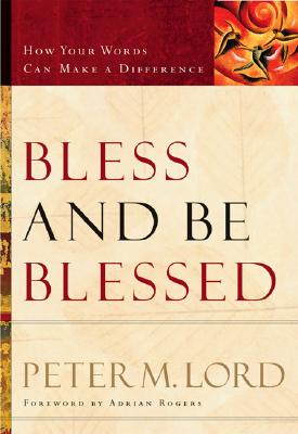 Bless and Be Blessed - How Your Words Can Make a Difference