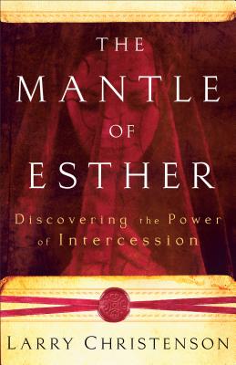 The Mantle of Esther - Discovering the Power of Intercession