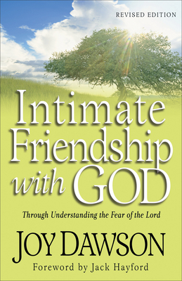 Intimate Friendship with God - Through Understanding the Fear of the Lord