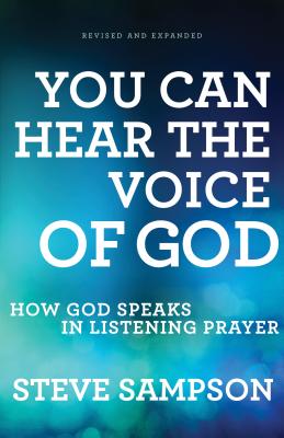 You Can Hear the Voice of God - How God Speaks in Listening Prayer