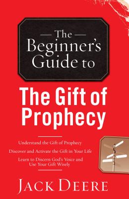 The Beginner`s Guide to the Gift of Prophecy