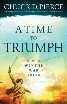 A Time to Triumph - How to Win the War Ahead