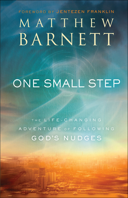 One Small Step - The Life-Changing Adventure of Following God`s Nudges