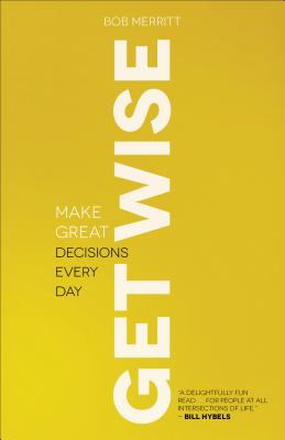 Get Wise - Make Great Decisions Every Day