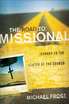 The Road to Missional - Journey to the Center of the Church