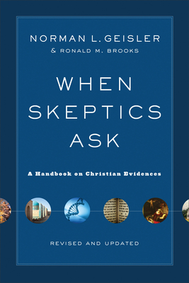 When Skeptics Ask - A Handbook on Christian Evidences