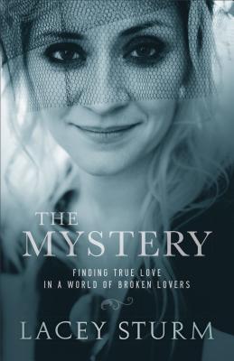 The Mystery - Finding True Love in a World of Broken Lovers