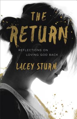 The Return - Reflections on Loving God Back