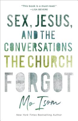 Sex, Jesus, and the Conversations the Church Forgot