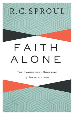 Faith Alone - The Evangelical Doctrine of Justification