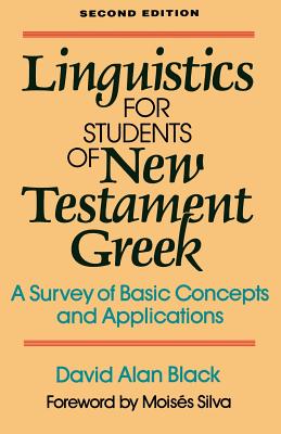 Linguistics for Students of New Testament Greek - A Survey of Basic Concepts and Applications