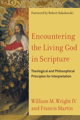 Encountering the Living God in Scripture - Theological and Philosophical Principles for Interpretation