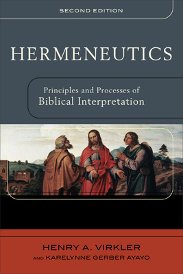 Hermeneutics - Principles and Processes of Biblical Interpretation