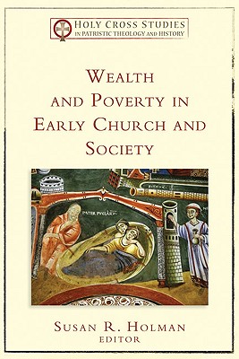 Wealth and Poverty in Early Church and Society