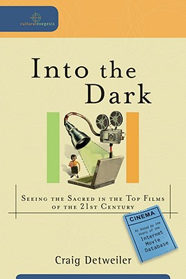 Into the Dark - Seeing the Sacred in the Top Films of the 21st Century