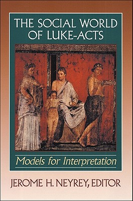 The Social World of Luke-Acts - Models for Interpretation