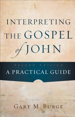 Interpreting the Gospel of John - A Practical Guide