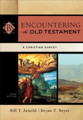 Encountering the Old Testament - A Christian Survey