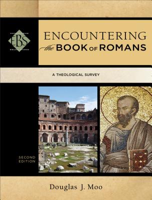 Encountering the Book of Romans - A Theological Survey