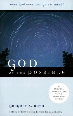 God of the Possible - A Biblical Introduction to the Open View of God