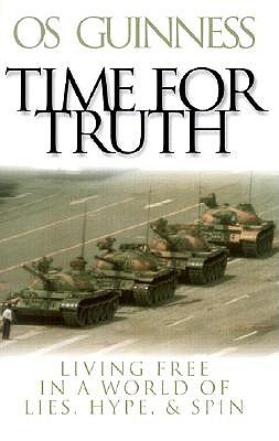 Time for Truth - Living Free in a World of Lies, Hype, and Spin