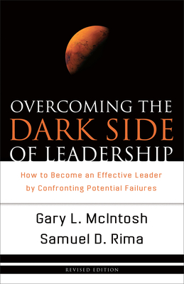 Overcoming the Dark Side of Leadership - How to Become an Effective Leader by Confronting Potential Failures