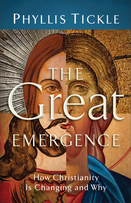The Great Emergence - How Christianity Is Changing and Why