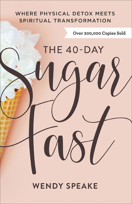 The 40-Day Sugar Fast - Where Physical Detox Meets Spiritual Transformation