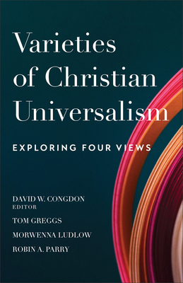 Varieties of Christian Universalism - Exploring Four Views