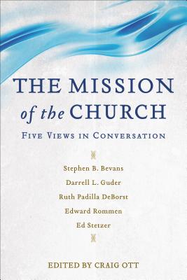 The Mission of the Church - Five Views in Conversation