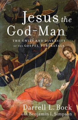 Jesus the God-Man - The Unity and Diversity of the Gospel Portrayals