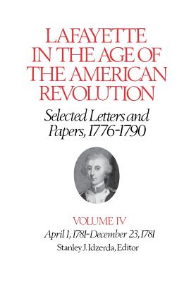 Lafayette in the Age of the American Revolution-Selected Letters and Papers, 1776-1790