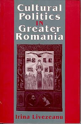 Cultural Politics in Greater Romania