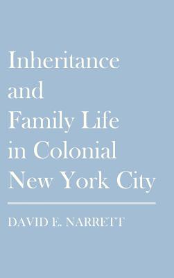 Inheritance and Family Life in Colonial New York City