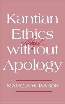 Kantian Ethics Almost without Apology