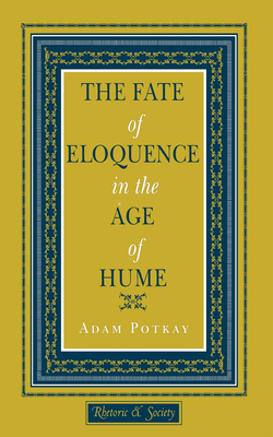 The Fate of Eloquence in the Age of Hume