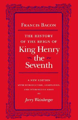 The History of the Reign of King Henry the Seventh