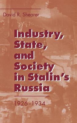 Industry, State, and Society in Stalin's Russia, 1926-1934