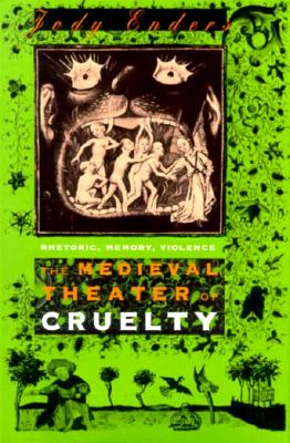 The Medieval Theater of Cruelty