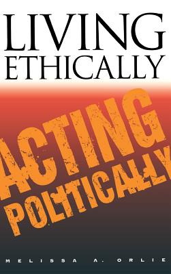 Living Ethically, Acting Politically