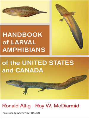 Handbook of Larval Amphibians of the United States and Canada