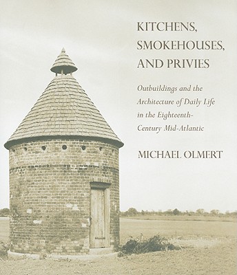 Kitchens, Smokehouses, and Privies