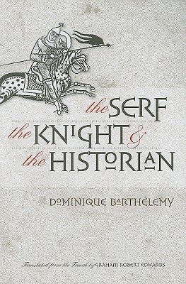 The Serf, the Knight, and the Historian