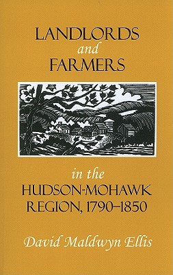 Landlords and Farmers in the Hudson-Mohawk Region, 1790-1850