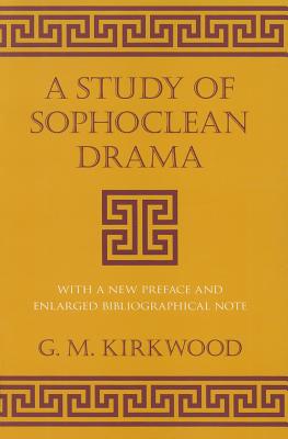 A Study of Sophoclean Drama