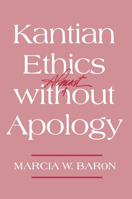 Kantian Ethics Almost without Apology