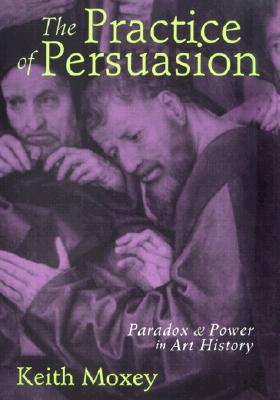 The Practice of Persuasion