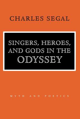 Singers, Heroes, and Gods in the "Odyssey"